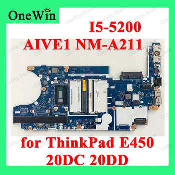 I5-5200 за ThinkPad E450 20DC 20DD дънни ПЛАТКИ на лаптопи AIVE1 NM-A211 дънна Платка FRU PN 00HT653 00HT652